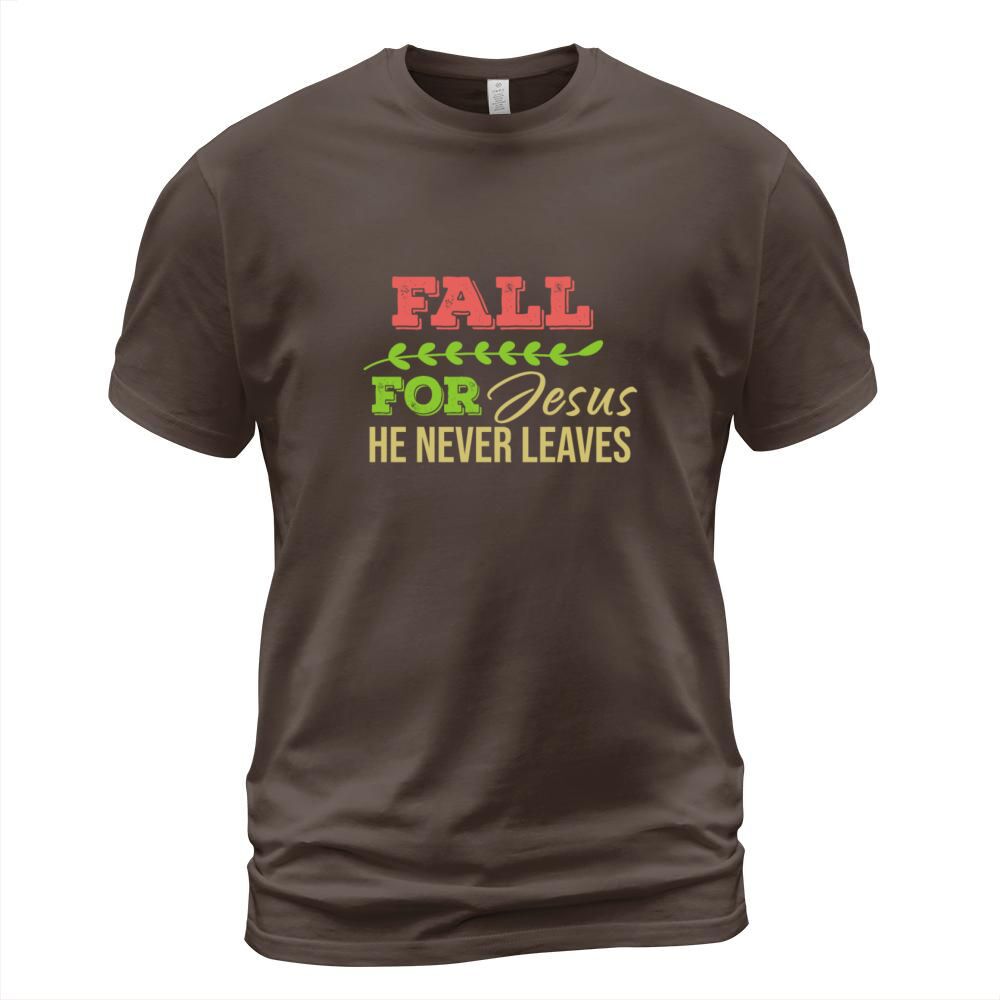 Fall For Jesus He Never Leaves Men's T-Shirt
