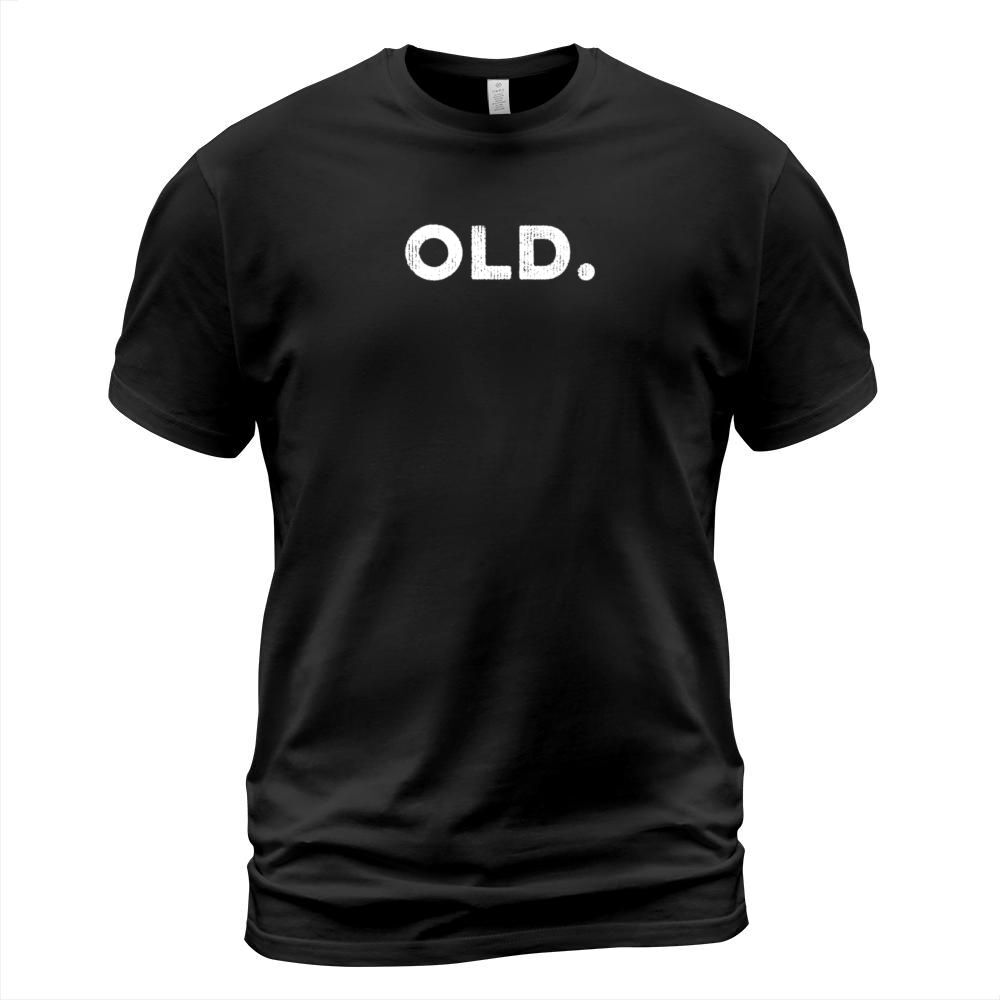Old Funny 40th 50th 60th 70th Birthday Gag Funny T-Shirt Unisex