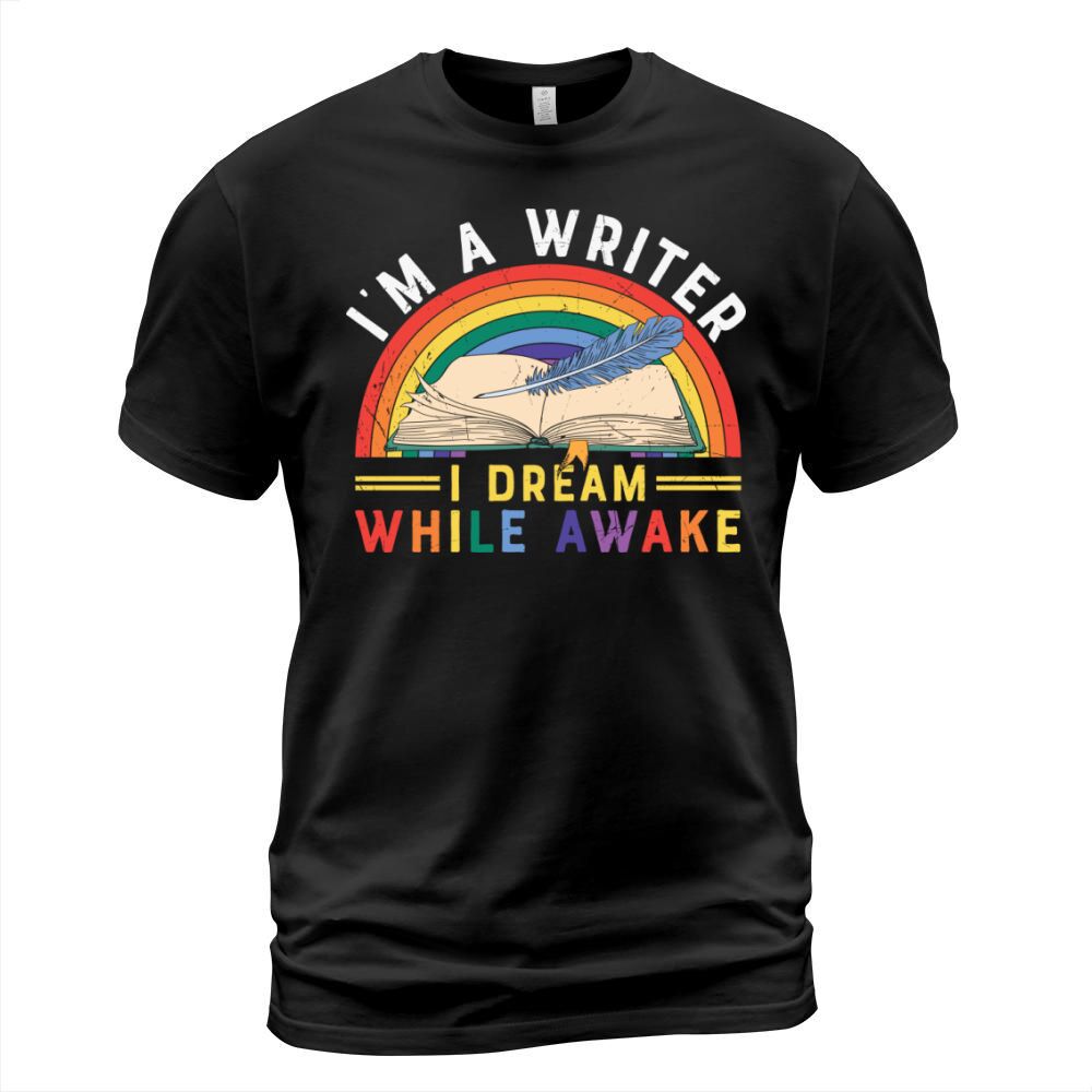 Im A Writer I Dream T-Shirt Unisex