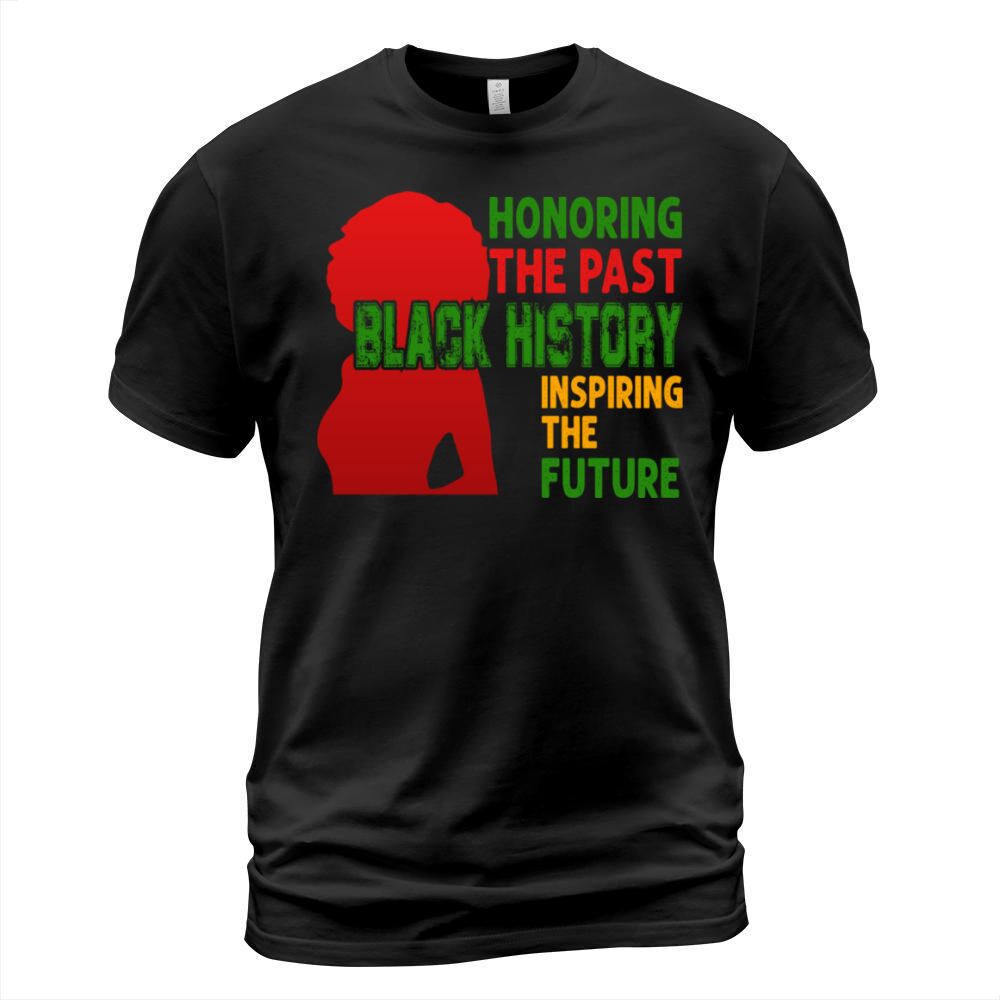 Honoring The Past Black History Inspiring The The Men's T-Shirt