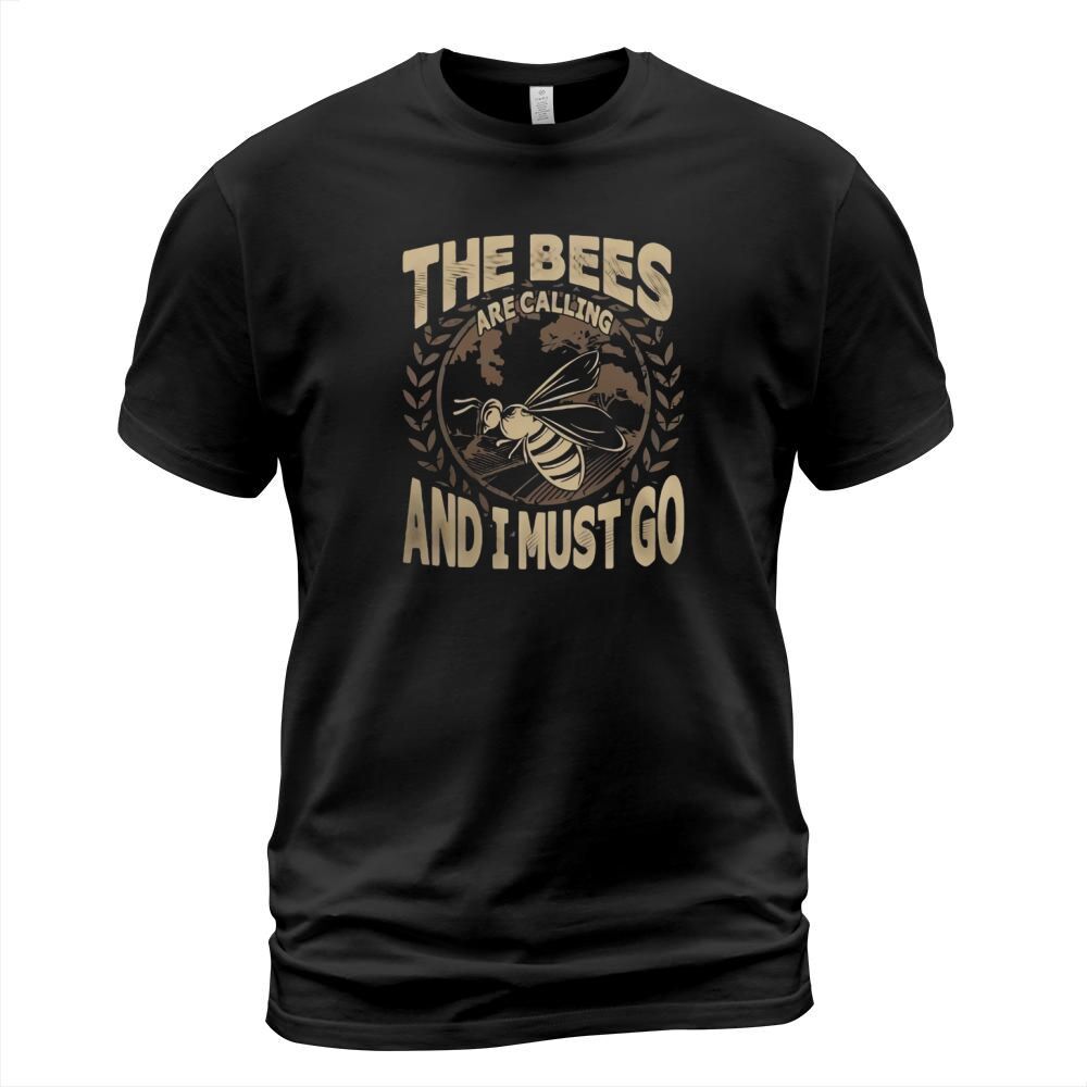 The Bees Are Calling And I Must Go Tshirt T-Shirt Unisex