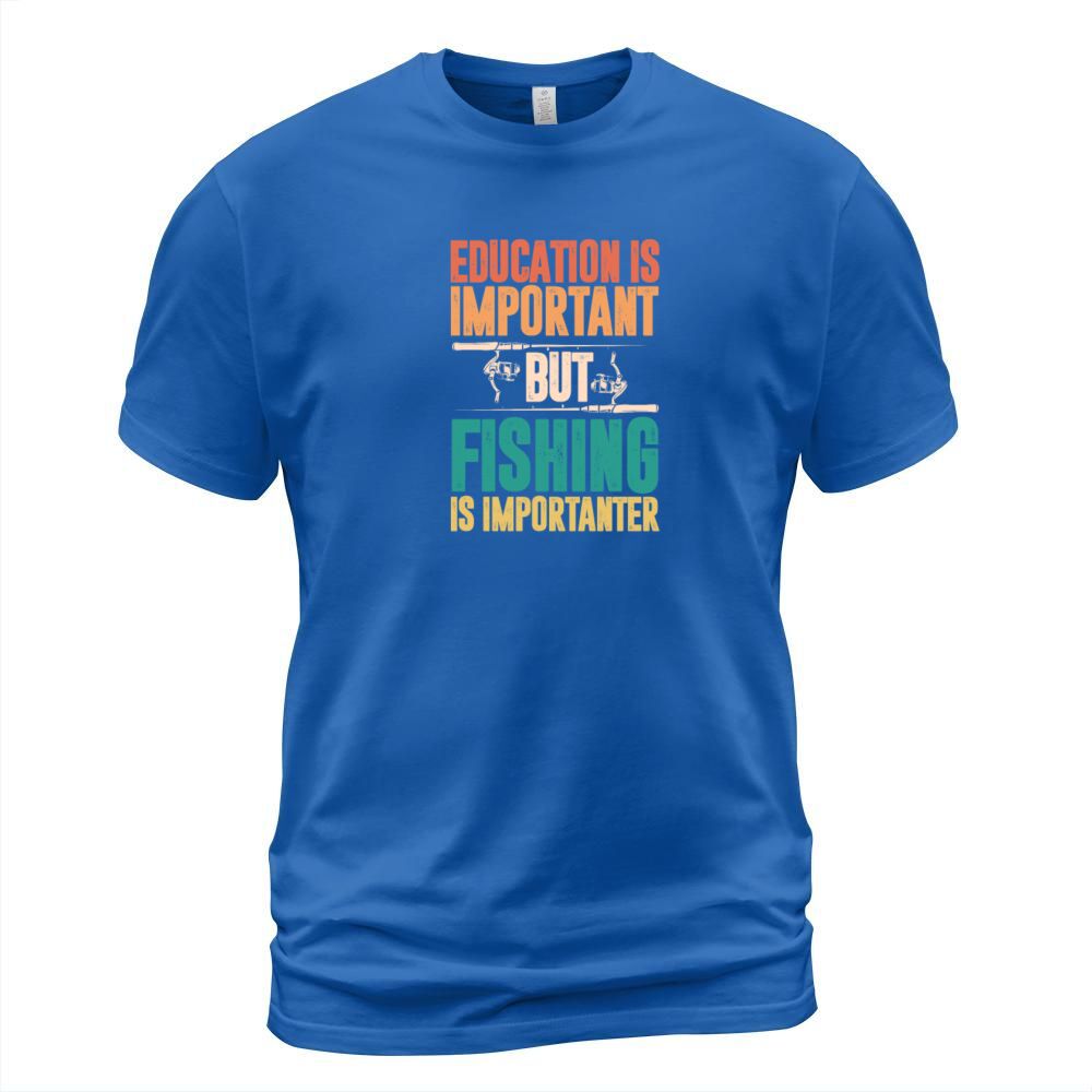 Education Is Important But Fishing Is Importanter Men's T-Shirt