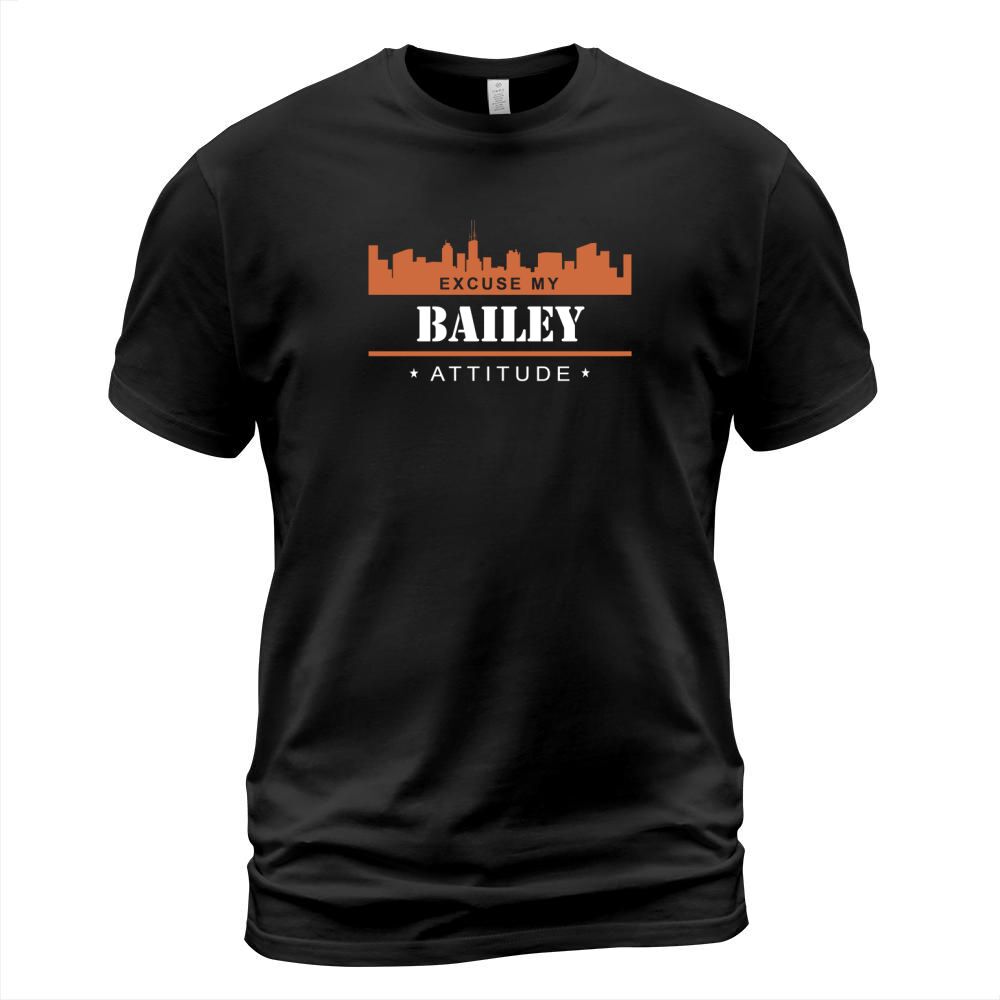 Bailey Shirts Excuse my Bailey Attitude T-Shirt Unisex