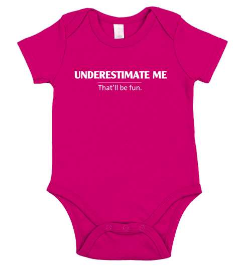 Underestimate Me Thatll Be Fun T-Shirt Short Sleeve Baby One-Piece