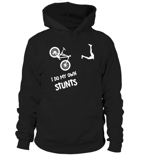 I Do My Own Stunts Mountain Bike shirt Hoodie Unisex