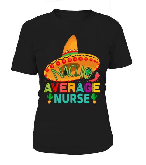 Nacho Average nurse Cinco De Women's T-Shirt