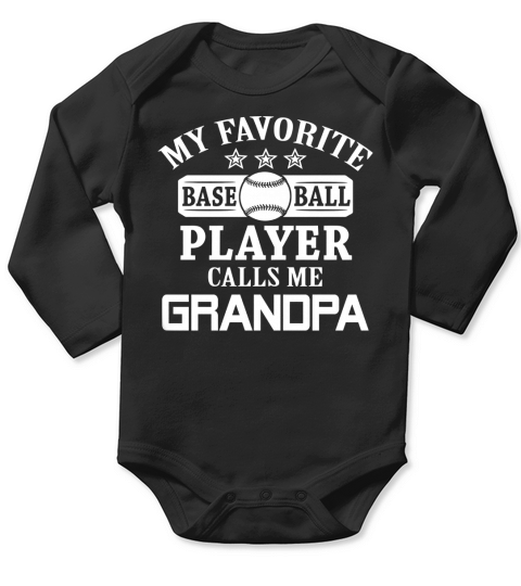 My favorite baseball player calls me grandpa Long Sleeve Baby One-Piece