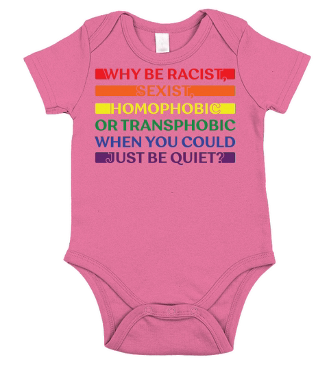 Why be racist sexist homophobic Short Sleeve Baby One-Piece
