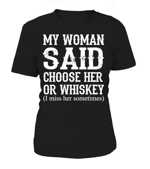 Choose her or Whiskey Women's T-Shirt