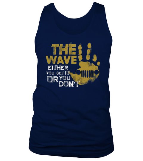 The Jeep Wave Either You Get It or You Dont Tank Top Unisex