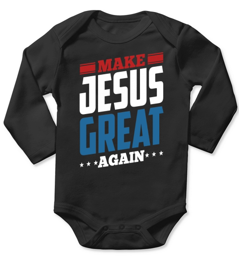 Make Jesus Great Again Long Sleeve Baby One-Piece