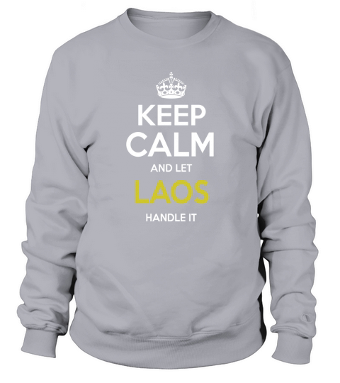 Laos Shirt, keep calm and let Laos handle it, Laos Tshirt, Laos Tshirts,Laos T-Shirts,Laos T Shirt,keep calm Laos tee Shirt Hoodie Sweat Vneck Sweatshirt Unisex