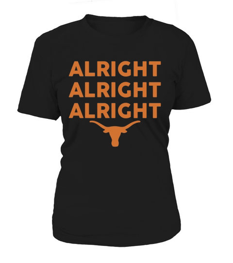 Alright Alright Alright Texas Longhorn Women's T-Shirt