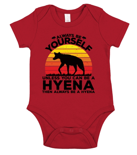 Always be yourself unless you can be a hyena then always be a hyena(1) Short Sleeve Baby One-Piece