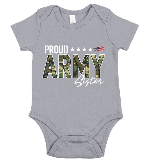 Womens Proud Army Sister for Sisters of Soldiers and Veterans T-Shirt Short Sleeve Baby One-Piece