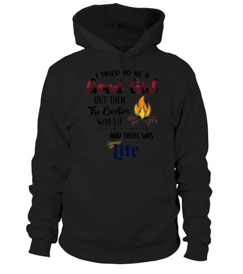 I tried to be a good girl there was Miller Lite Hoodie Unisex