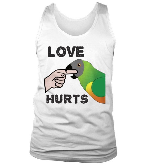 Love Hurts - Senegal Parrot T-Shirt Tank Top Unisex