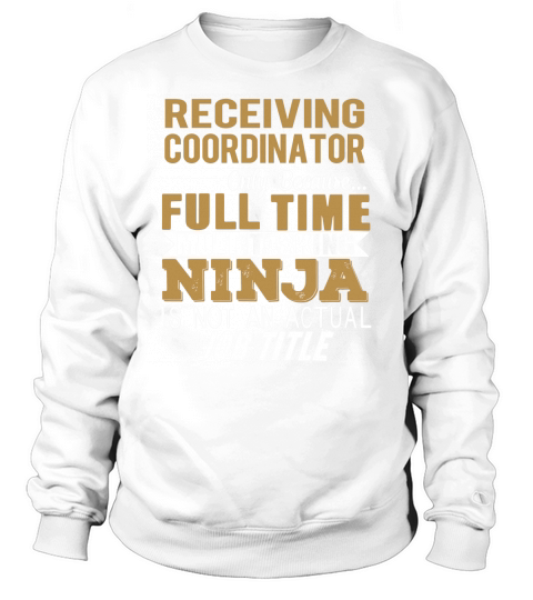 RECEIVING COORDINATOR Ninja Sweatshirt Unisex