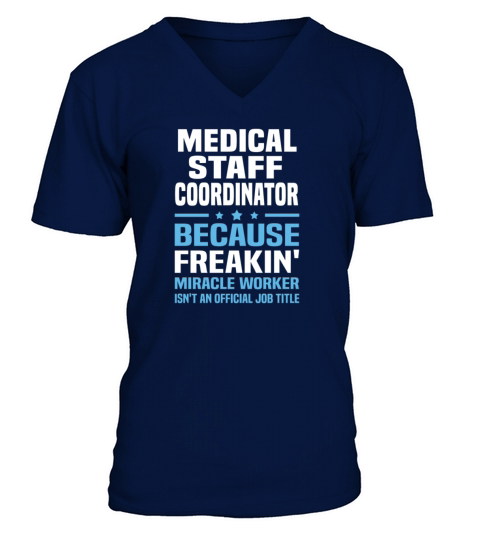 Medical Staff Coordinator Tshirt Shirt V-Neck T-shirt
