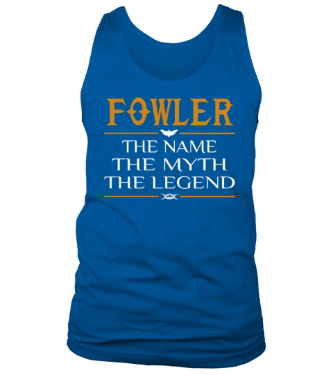Fowler Legend Name Fowler Tank Top Unisex