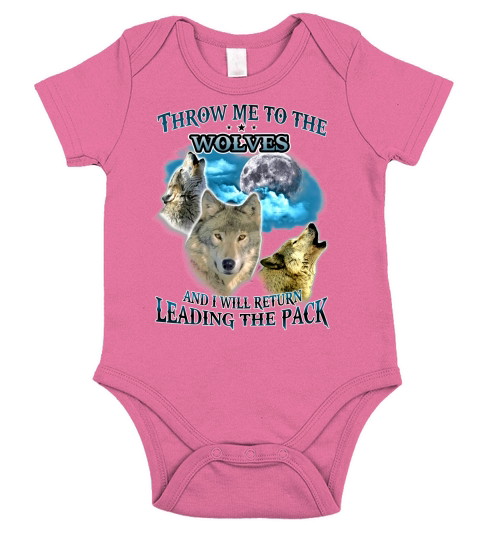 THROW ME TO THE WOLF AND  I WILL RETURN LEADING THE PACK Short Sleeve Baby One-Piece