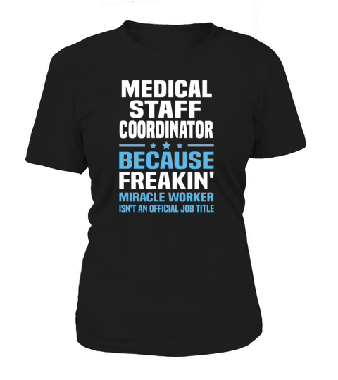 Medical Staff Coordinator Tshirt Shirt Women's T-Shirt
