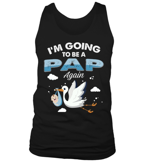 Family Im Going To Be A Pap Again Tank Top Unisex