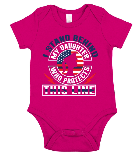 I stand behind my daughter who protects this line Short Sleeve Baby One-Piece