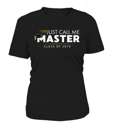 Just Call Me Master Graduation Cass Of 2019 - Coffee Mug (colored) Women's T-Shirt