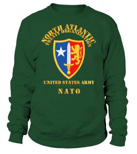North Atlantic Treaty Organtzation United States Army Sweatshirt Unisex