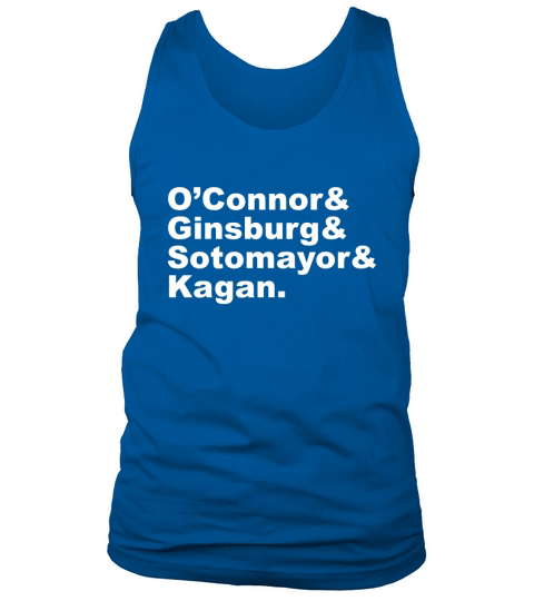 OConnor Ginsburg Sotomayor Kagan Shirt - Feminist Shirt Tank Top Unisex