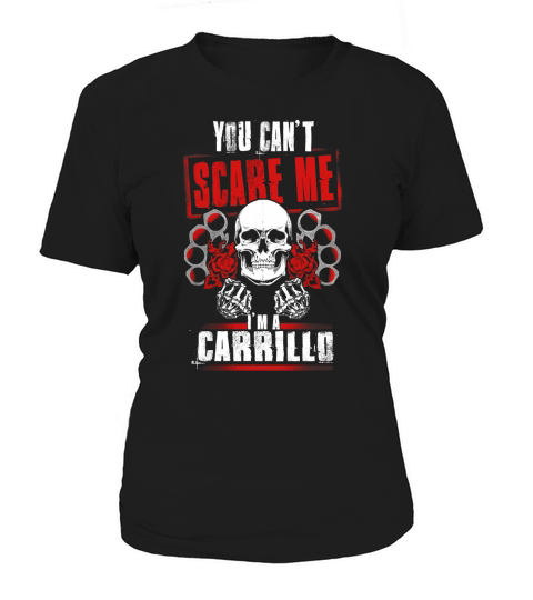 CARRILLO You Cant Scare Me. Im A CARRILLO - CARRILLO T Shirt, CARRILLO Hoodie, CARRILLO Family, CARRILLO Tee, CARRILLO Name, CARRILLO bestseller, CARRILLO shirt Women's T-Shirt