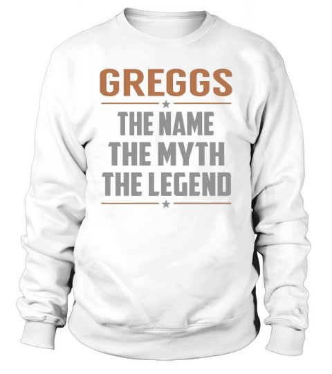 GREGGS The Name The Myth The Legend Name Shirts Sweatshirt Unisex