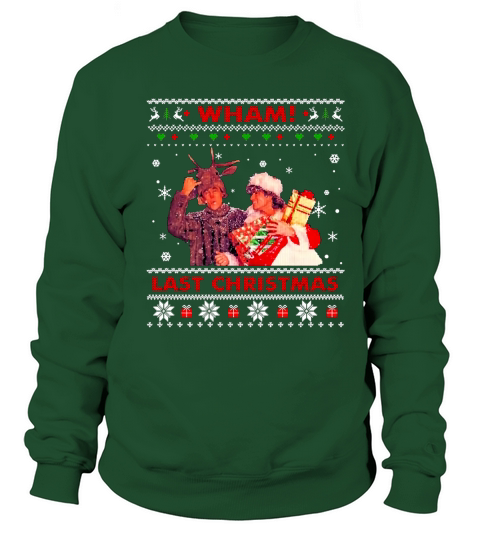 Wham last Christmas Ugly Sweatshirt Unisex