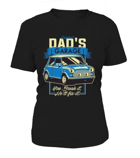Vintage Car Original dads garage you break it, hell fix it Women's T-Shirt