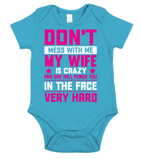 Dont mess with me my wife is crazy and she will punch you in the face very hard(2) Short Sleeve Baby One-Piece