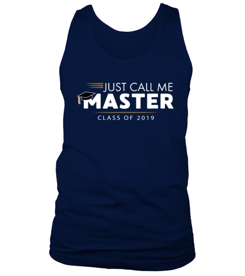 Just Call Me Master Graduation Cass Of 2019 - Coffee Mug (colored) Tank Top Unisex