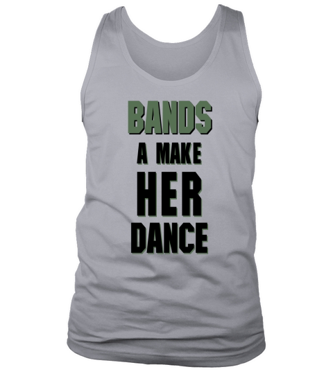 BANDS A MAKE HER DANCE Tank Top Unisex