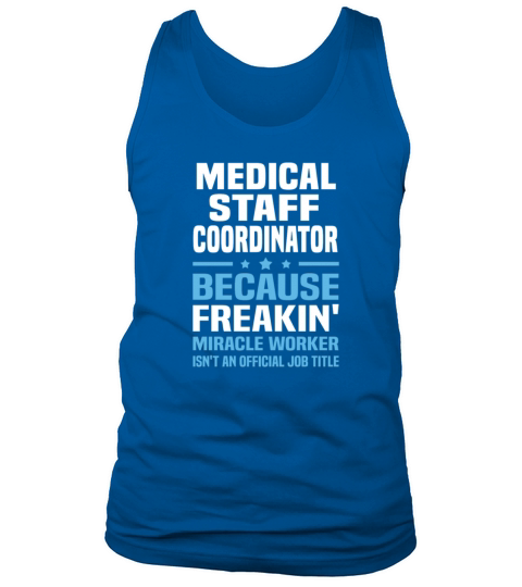 Medical Staff Coordinator Tshirt Shirt Tank Top Unisex