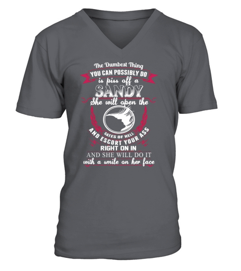 SANDY - The Dumbest Thing You Can Possibly Do Is Piss Off SANDY - SANDY name - birthday gifts for SANDY - SANDY Shirts - SANDY T-shirt - Best Sellers V-Neck T-shirt