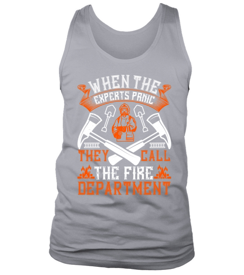 When the experts panic, they call the fire department Tank Top Unisex