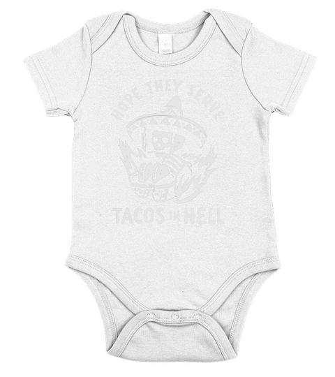 HOPE THEY SERVE TACOS IN HELL Short Sleeve Baby One-Piece