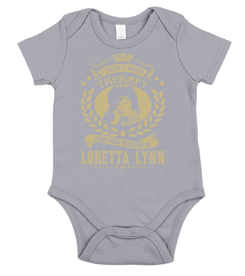 I Dont Need Therapy i Just Need To Listen To Loretta Lynn TShirt Short Sleeve Baby One-Piece