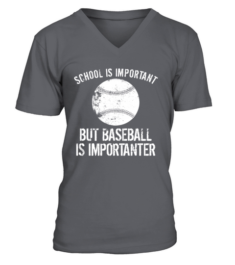 School Is Important But Baseball Is Importanter T-Shirt V-Neck T-shirt