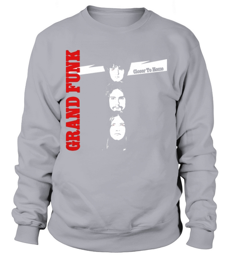 Grand Funk Closer To Home Album Sweatshirt Unisex