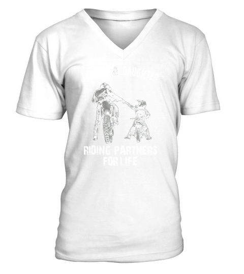 FATHER AND DAUGHTER RIDING PARTNERS FOR LIFE V-Neck T-shirt