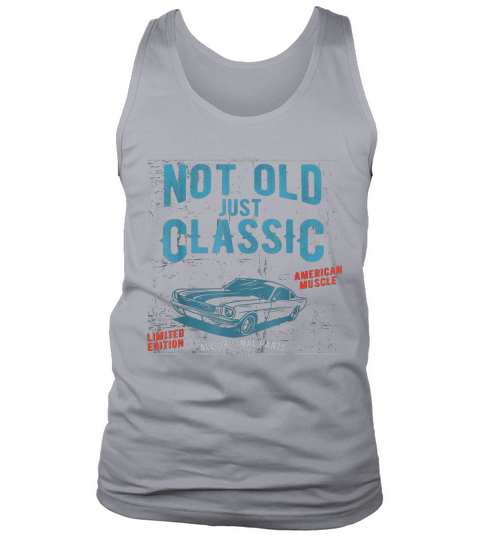 Not Old Just Classic Vintage Car Birthday Tshirt Gift Tank Top Unisex