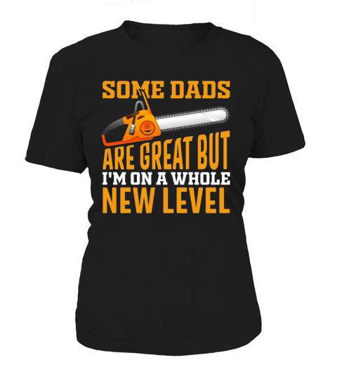 Some dads are great but im on a whole new level Women's T-Shirt