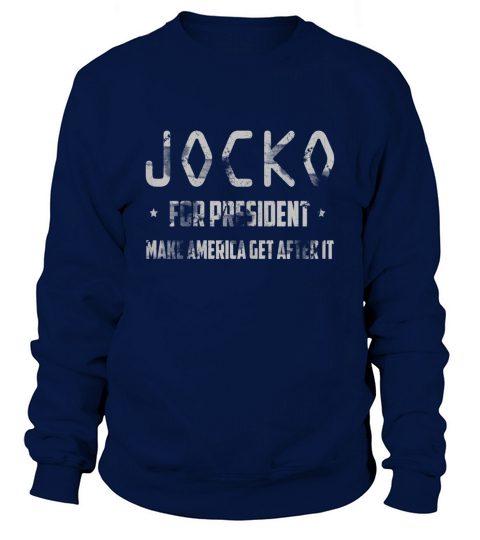 Jocko For President Make America Get After It Black shirt Sweatshirt Unisex