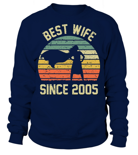 Wedding Anniversary Best Wife SINCE 2005 Sweatshirt Unisex